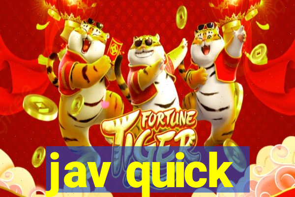 jav quick